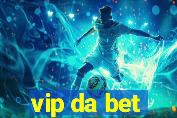 vip da bet